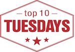 top 10 tuesdays